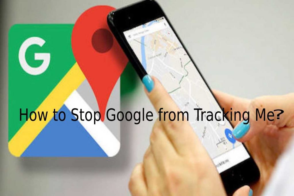 How to Stop Google from Tracking Me