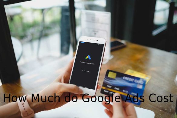 How Much do Google Ads Cost