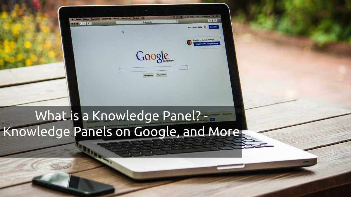 What is a Knowledge Panel? – Knowledge Panels on Google, and More