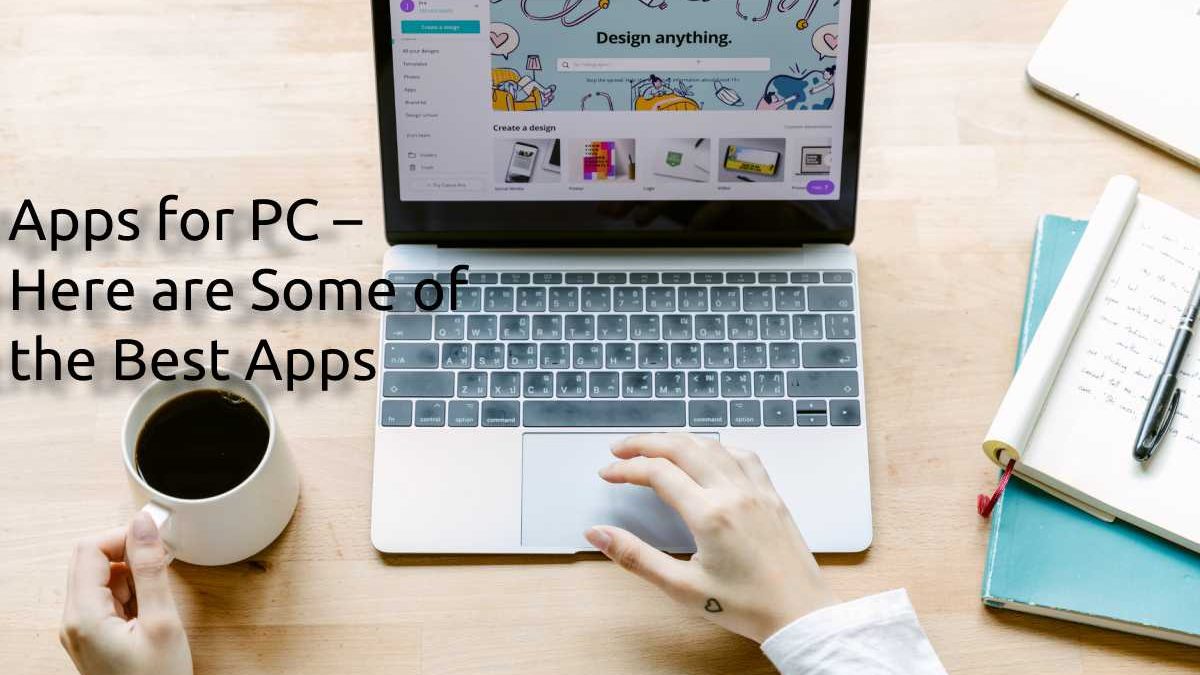 Apps for PC – Here are Some of the Best Apps for Pc