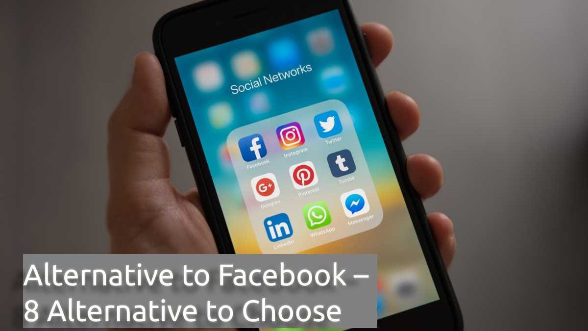 Alternative to Facebook – 8 Alternative to Choose