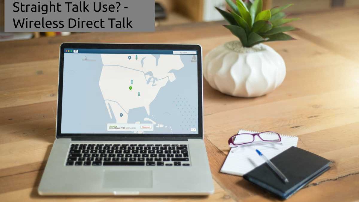 What Network Does Straight Talk Use? – Wireless Direct Talk Service.