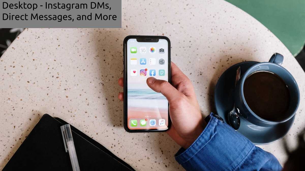 Instagram Messages Desktop – Instagram DMs, Direct Messages, and More