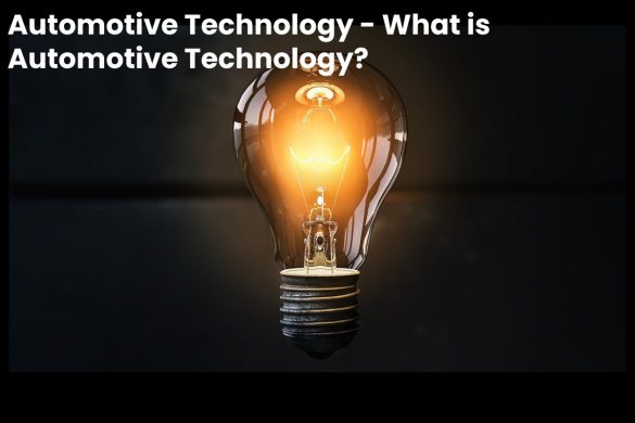 Automotive Technology - What is Automotive Technology?