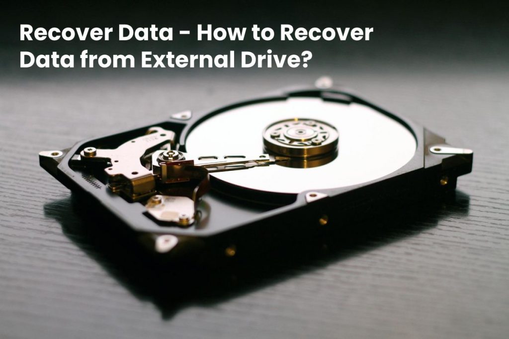 Recover Data - How to Recover Data from External Drive?