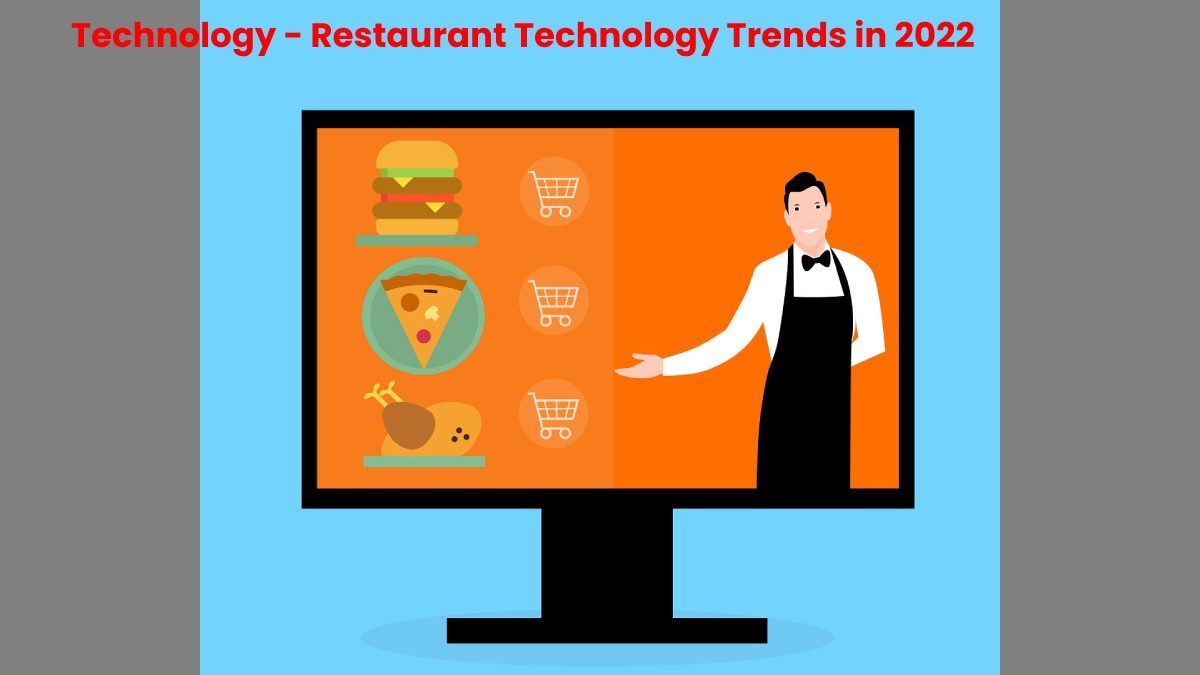 Technology – Restaurant Technology Trends in 2022