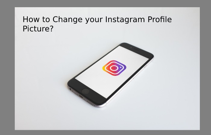 How to Change your Instagram Profile Picture?