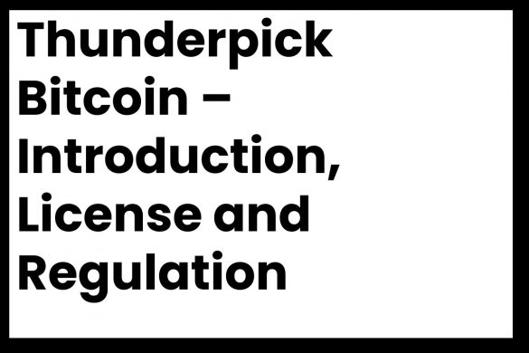 Thunderpick Bitcoin – Introduction, License and Regulation