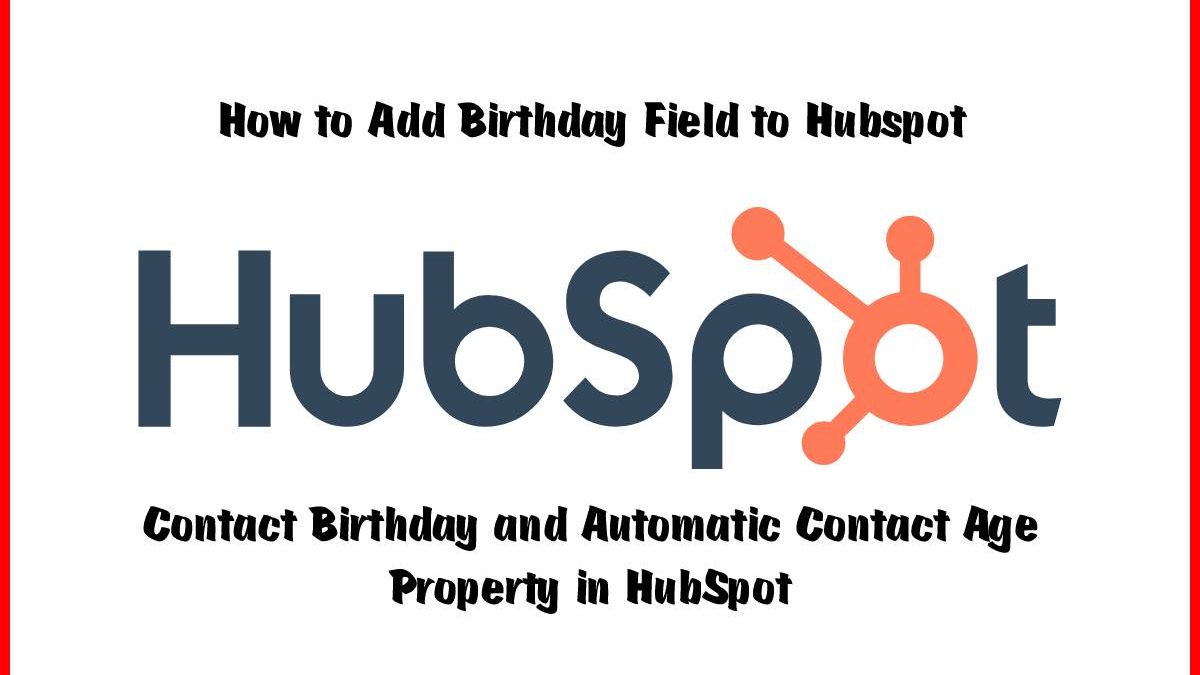 How to Add Birthday Field to Hubspot