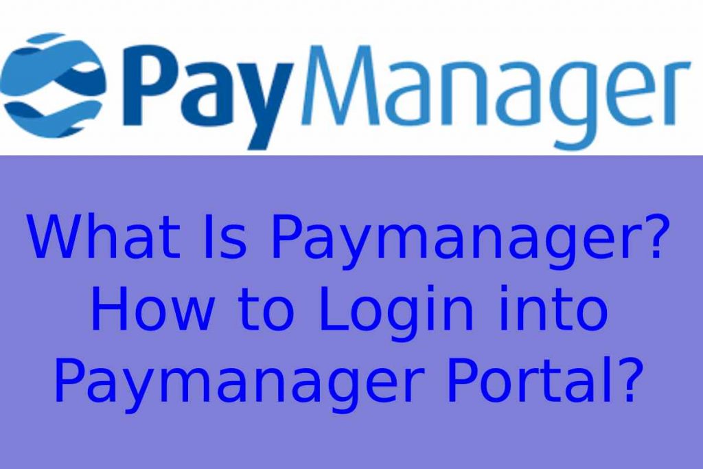 What Is Paymanager_ How to Login into Paymanager Portal_