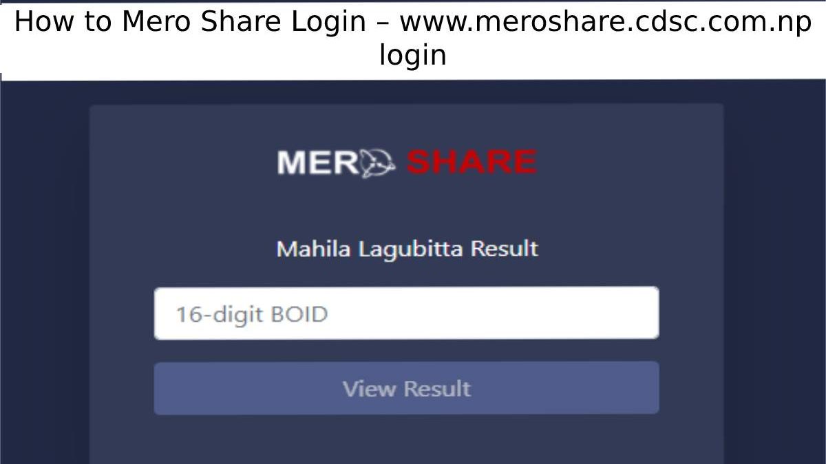 How to Mero Share Login – www.meroshare.cdsc.com.np login