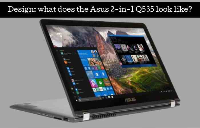 Information Asus 2-in-1 Q535_ The Perfect Laptop for You (1)