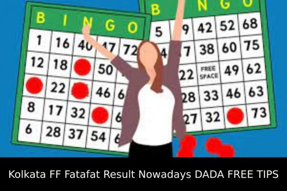 Kolkata FF Fatafat Result Nowadays DADA FREE TIPS