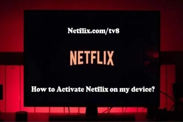 Netflix.comtv8 How to Activate on My Device_