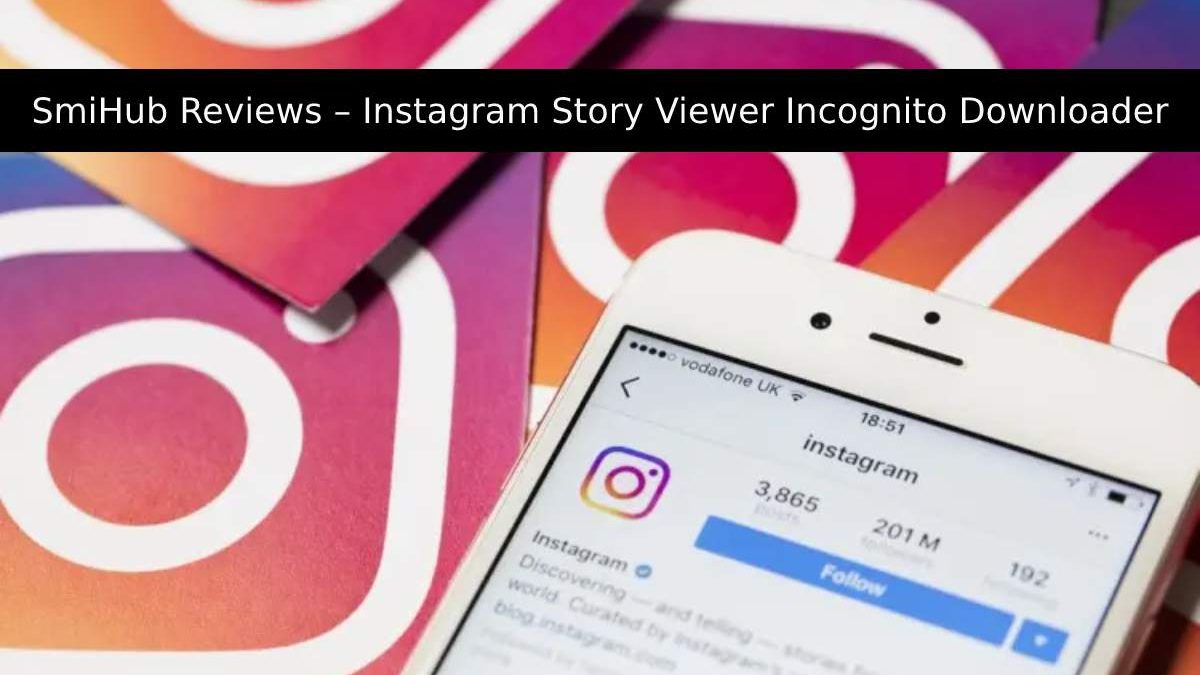 SmiHub Reviews – Instagram Story Viewer Incognito Downloader