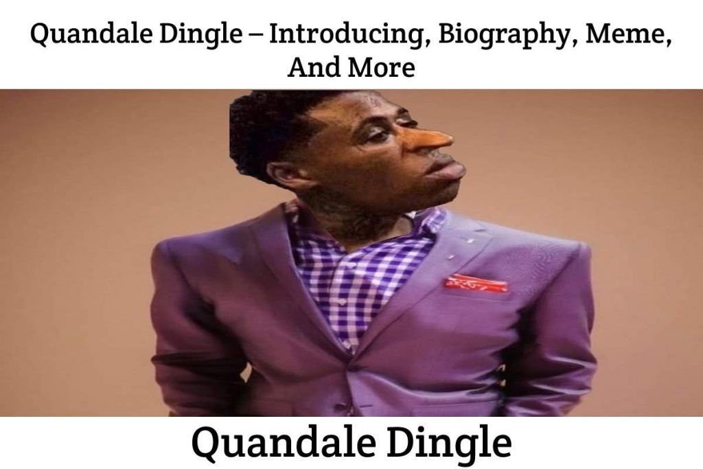 Quandale Dingle – Introducing, Biography, Meme, And More