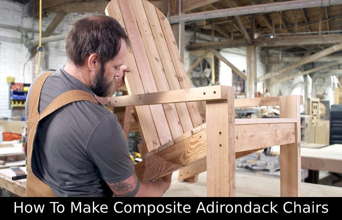 How To Make Composite Adirondack Chairs