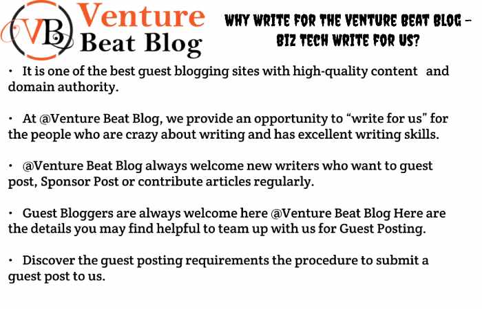Why Write for The Venture Beat Blog - Biz Tech Write for Us_