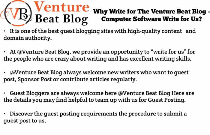 Why Write for The Venture Beat Blog - Computer Software Write for Us_