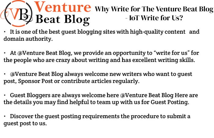 Why Write for The Venture Beat Blog - IoT Write for Us_