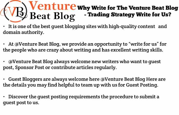 Why Write for The Venture Beat Blog - Trading Strategy Write for Us_