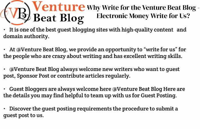 Why Write for the Venture Beat Blog - Electronic Money Write for Us_