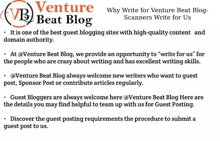 Why Write for Venture Beat Blog- Scanners Write for Us
