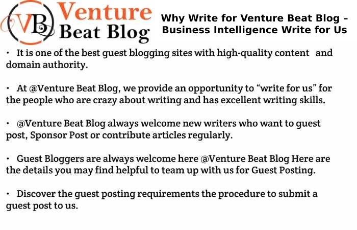 Why Write for Venture Beat Blog – Business Intelligence Write for Us