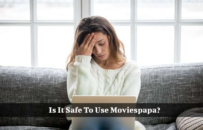 Is It Safe To Use Moviespapa_