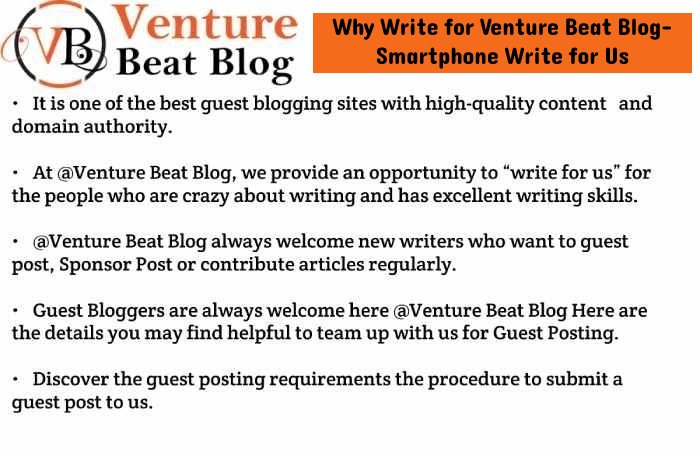 Why Write for Venture Beat Blog- Smartphone Write for Us